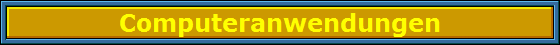 Computeranwendungen